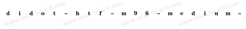 didot-htf-m96-medium-ital手机版字体转换