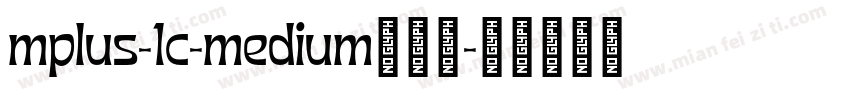 mplus-1c-medium转换器字体转换