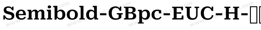 Semibold-GBpc-EUC-H字体转换