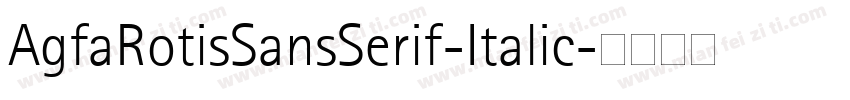 AgfaRotisSansSerif-Italic字体转换