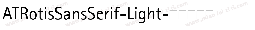 ATRotisSansSerif-Light字体转换