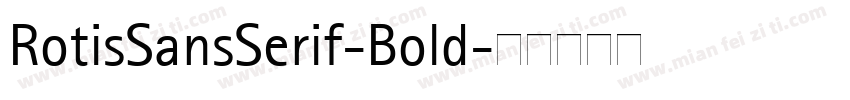 RotisSansSerif-Bold字体转换