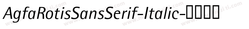 AgfaRotisSansSerif-Italic字体转换