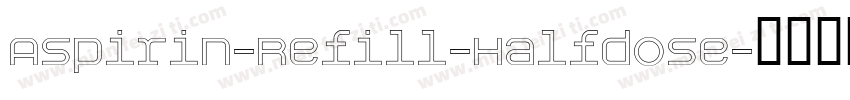 Aspirin-Refill-Halfdose字体转换