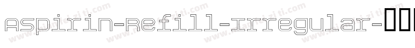 Aspirin-Refill-Irregular字体转换