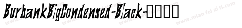 BurbankBigCondensed-Black字体转换