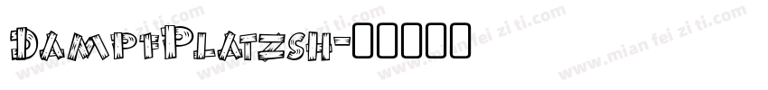 DampfPlatzsh字体转换