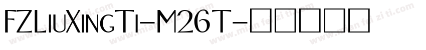 FZLiuXingTi-M26T字体转换