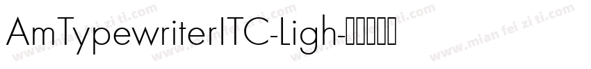 AmTypewriterITC-Ligh字体转换