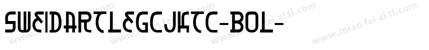 SweiDartLegCJKtc-Bol字体转换