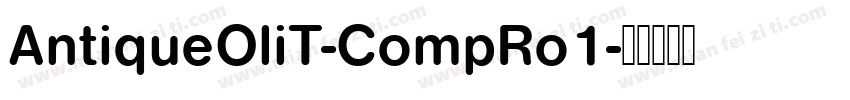 AntiqueOliT-CompRo1字体转换