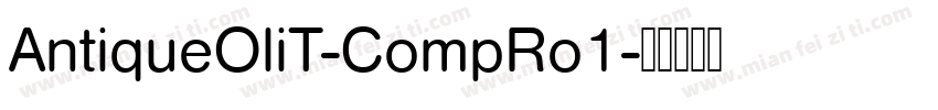 AntiqueOliT-CompRo1字体转换