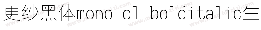 更纱黑体mono-cl-bolditalic生成器字体转换