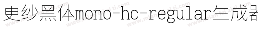 更纱黑体mono-hc-regular生成器字体转换