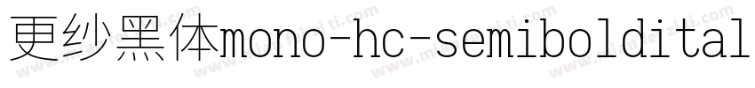 更纱黑体mono-hc-semibolditalic生成器字体转换