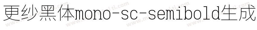 更纱黑体mono-sc-semibold生成器字体转换