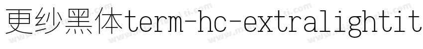 更纱黑体term-hc-extralightitalic转换器字体转换