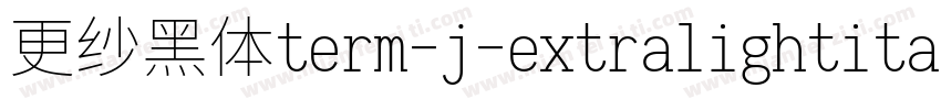 更纱黑体term-j-extralightitalic转换器字体转换