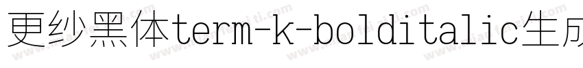 更纱黑体term-k-bolditalic生成器字体转换