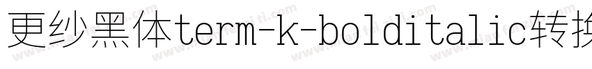 更纱黑体term-k-bolditalic转换器字体转换