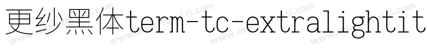 更纱黑体term-tc-extralightitalic生成器字体转换