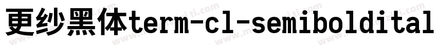 更纱黑体term-cl-semibolditalic生成器字体转换