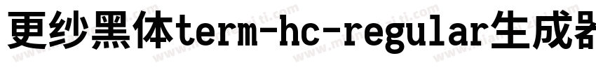 更纱黑体term-hc-regular生成器字体转换