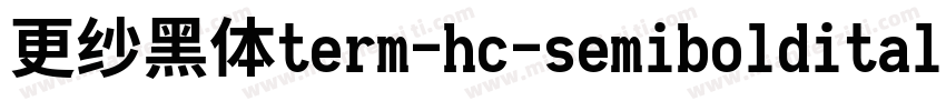 更纱黑体term-hc-semibolditalic生成器字体转换