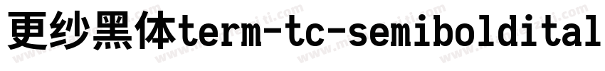 更纱黑体term-tc-semibolditalic生成器字体转换