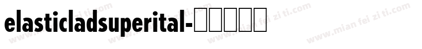 elasticladsuperital字体转换