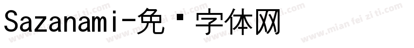 Sazanami字体转换