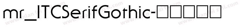 mr_ITCSerifGothic字体转换