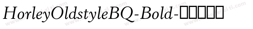 HorleyOldstyleBQ-Bold字体转换