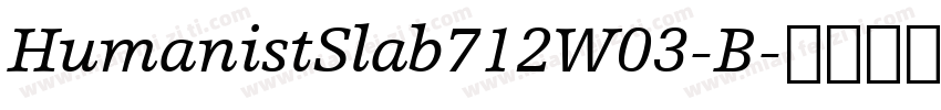 HumanistSlab712W03-B字体转换