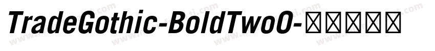 TradeGothic-BoldTwoO字体转换