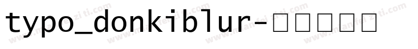 typo_donkiblur字体转换