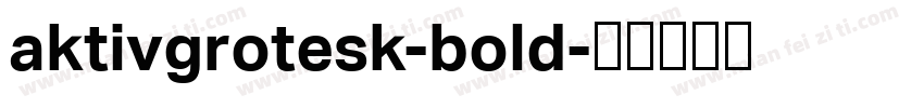 aktivgrotesk-bold字体转换