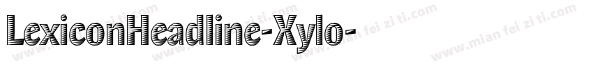 LexiconHeadline-Xylo字体转换