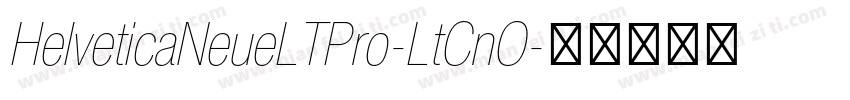 HelveticaNeueLTPro-LtCnO字体转换