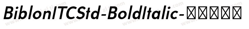 BiblonITCStd-BoldItalic字体转换