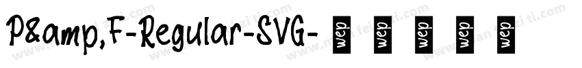 P&F-Regular-SVG字体转换