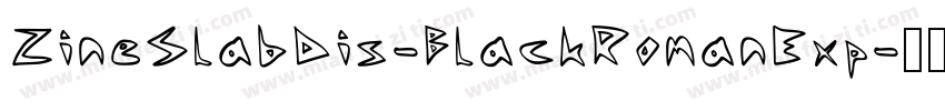 ZineSlabDis-BlackRomanExp字体转换