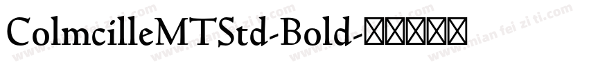 ColmcilleMTStd-Bold字体转换