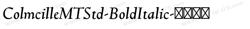 ColmcilleMTStd-BoldItalic字体转换