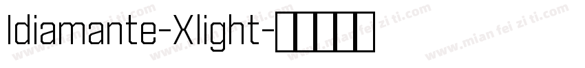 Idiamante-Xlight字体转换