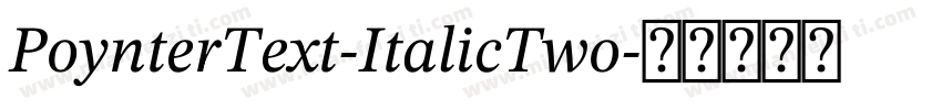 PoynterText-ItalicTwo字体转换