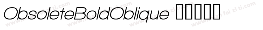 ObsoleteBoldOblique字体转换