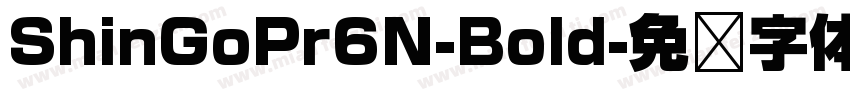 ShinGoPr6N-Bold字体转换