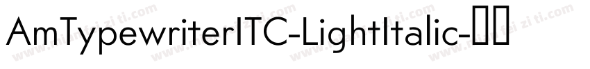 AmTypewriterITC-LightItalic字体转换