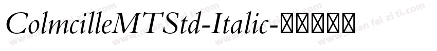 ColmcilleMTStd-Italic字体转换